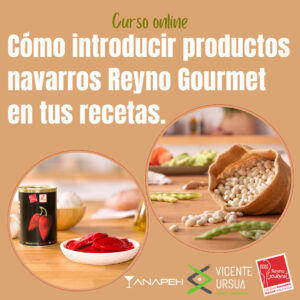 Curso Cómo introducir productos navarros Reyno Gourmet en tus recetas: Piquillos y Pochas de Navarra